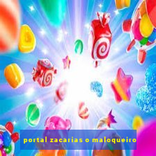 portal zacarias o maloqueiro